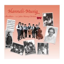 CD "Baselbiet" - 111 Jahre Hanny Christen - Hanneli-Musig